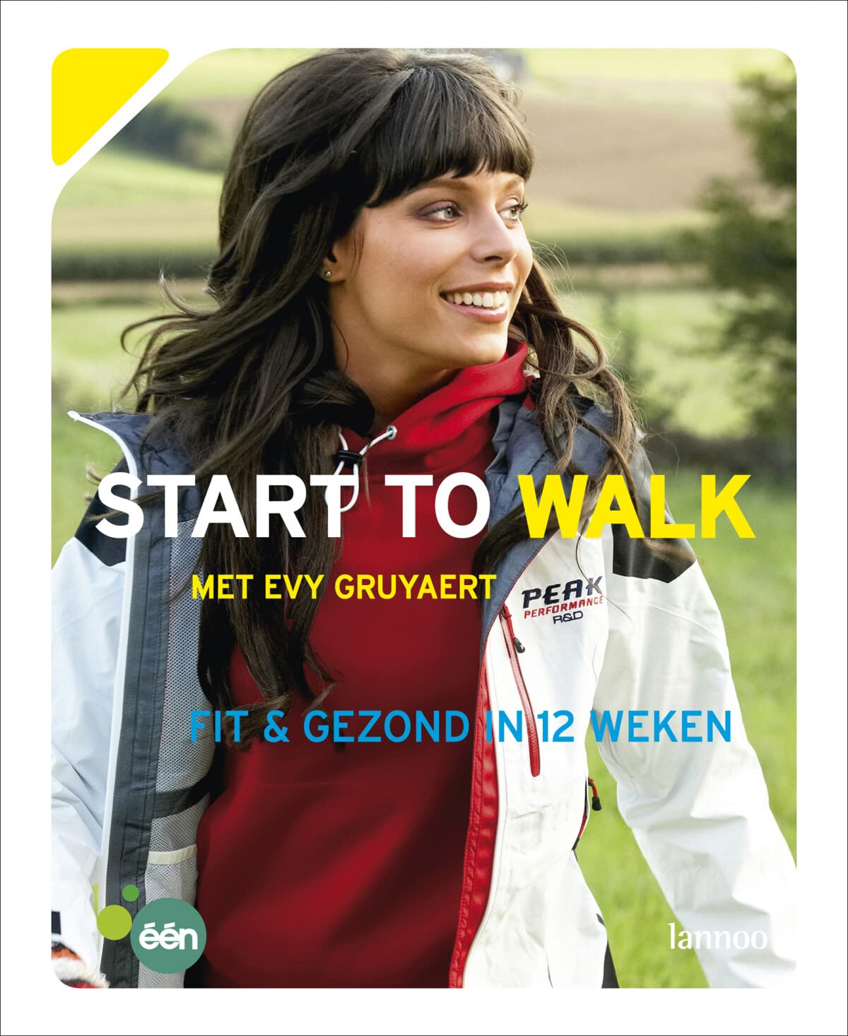 Start to walk / druk 1: met Evy Gruyaert: fit & gezond in 12 weken Leisure & Fun