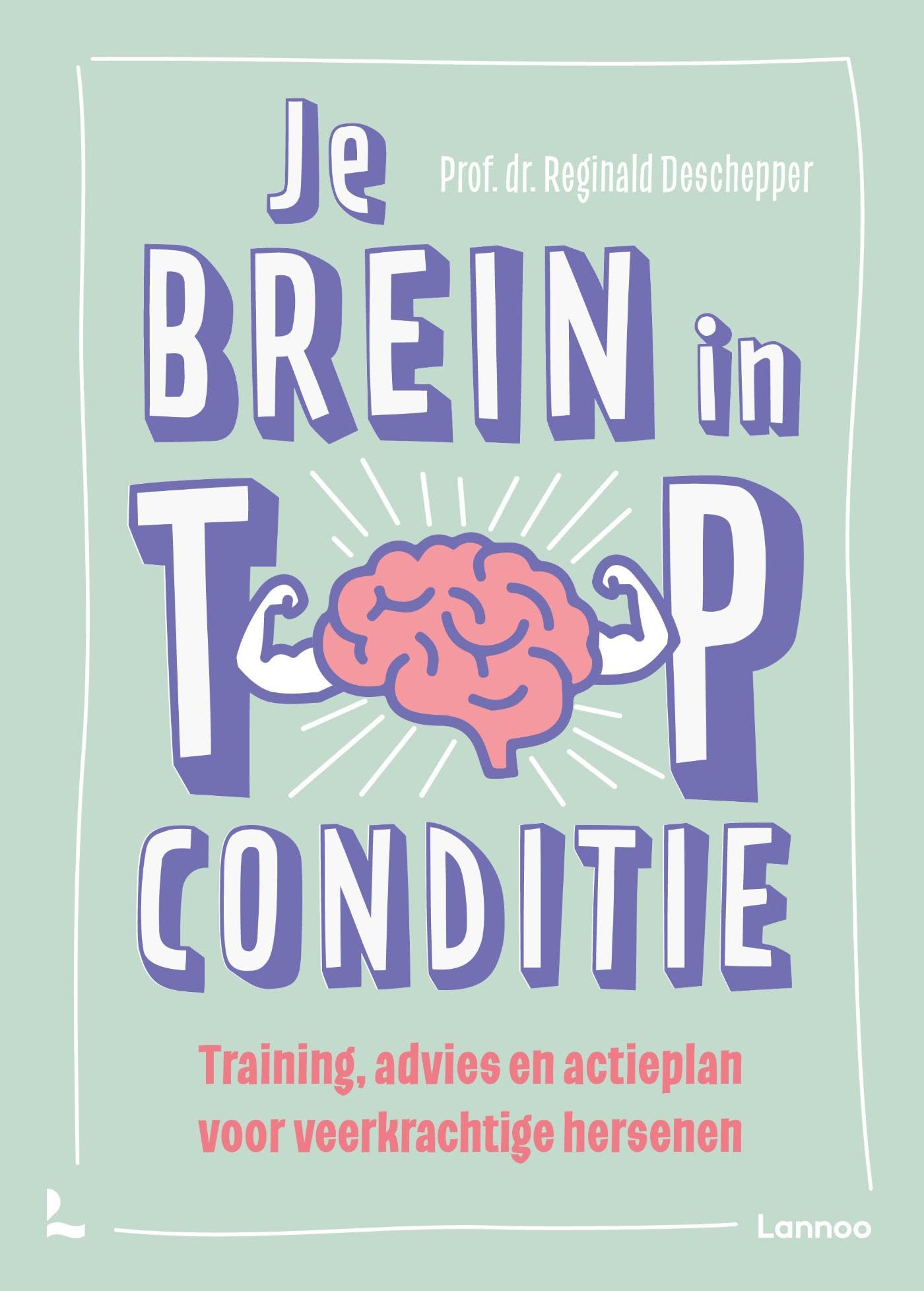 Je brein in topconditie: training, advies en actieplan voor veerkrachtige hersenen book