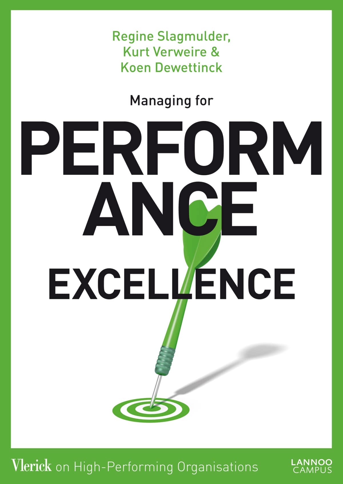 Managing for Performance Excellence: Vlerick on High-performing Organisations: Vlerick on High-Performing Organizations Business, Finance & Career