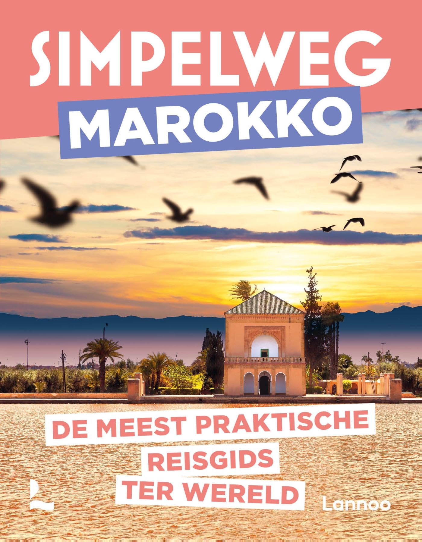 Simpelweg Marokko: De meest praktische reisgids ter wereld book