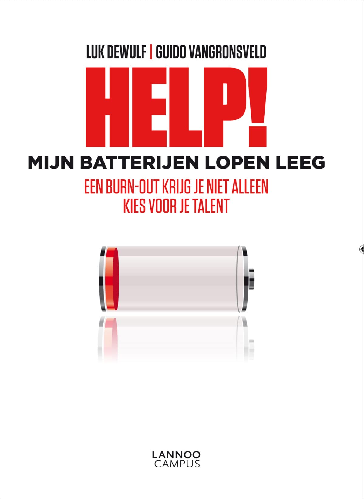 Help! Mijn batterijen lopen leeg: een burn-out krijg je niet alleen : kies voor je talent book
