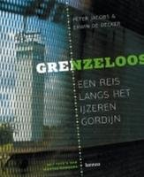 Grenzeloos; een reis langs het ijzeren gordijn / druk 1 Leisure, Home & Garden