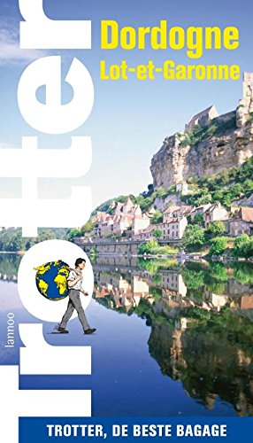 Trotter van reizigers voor reizigers Dordogne, Lot-et-Garonne book