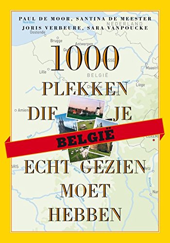 België: 1000 plekken die je écht gezien moet hebben (1000 plekken serie) Leisure, Home & Garden