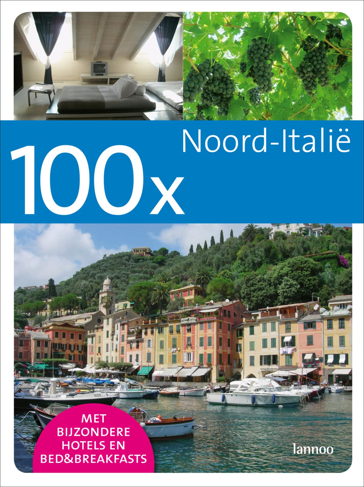 100 x Noord - Italie: de mooiste reisbestemmingen (Dicht-bij-huisgidsen) Leisure, Home & Garden