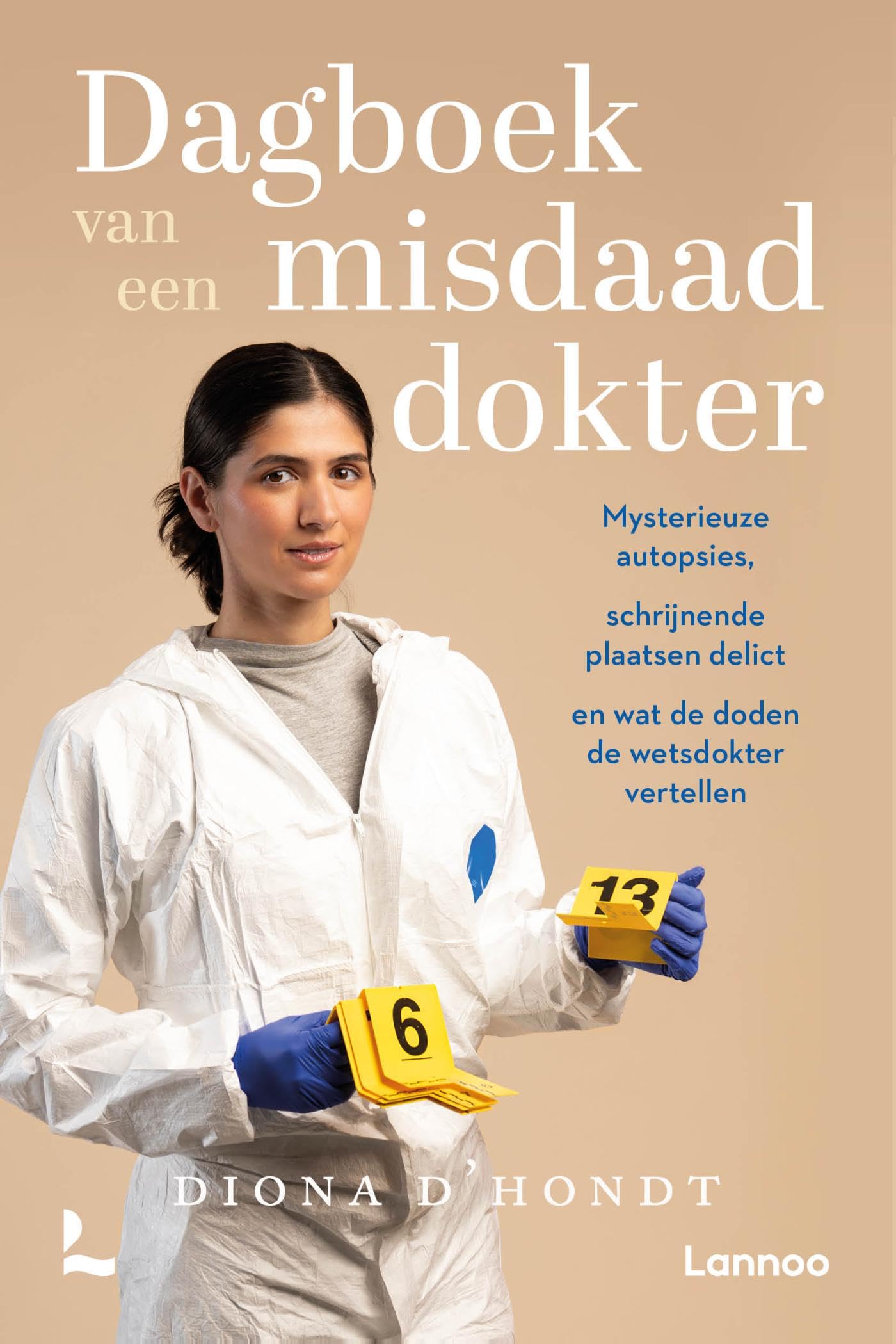Dagboek van een misdaaddokter: mysterieuze autopsies, schrijnende plaatsen delict en wat de doden de wetsdokter vertellen book