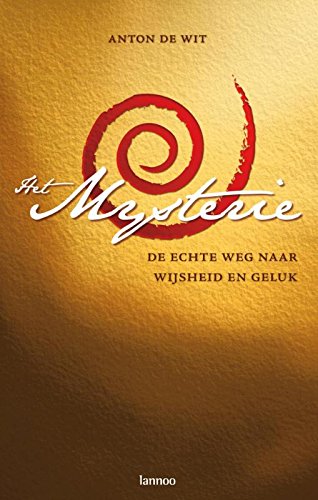 Het Mysterie: De echte weg naar wijsheid en geluk book