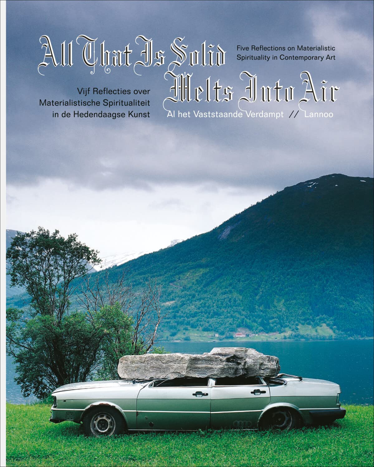 All that Is Solid Melts into Air: Five Reflections on Materialistic Spirituality in Contemporary Art book