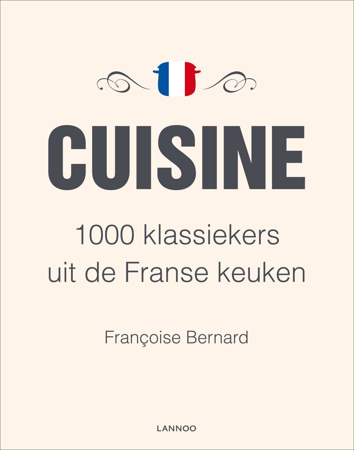 Cuisine: 1000 klassiekers uit de Franse keuken Leisure, Home & Garden
