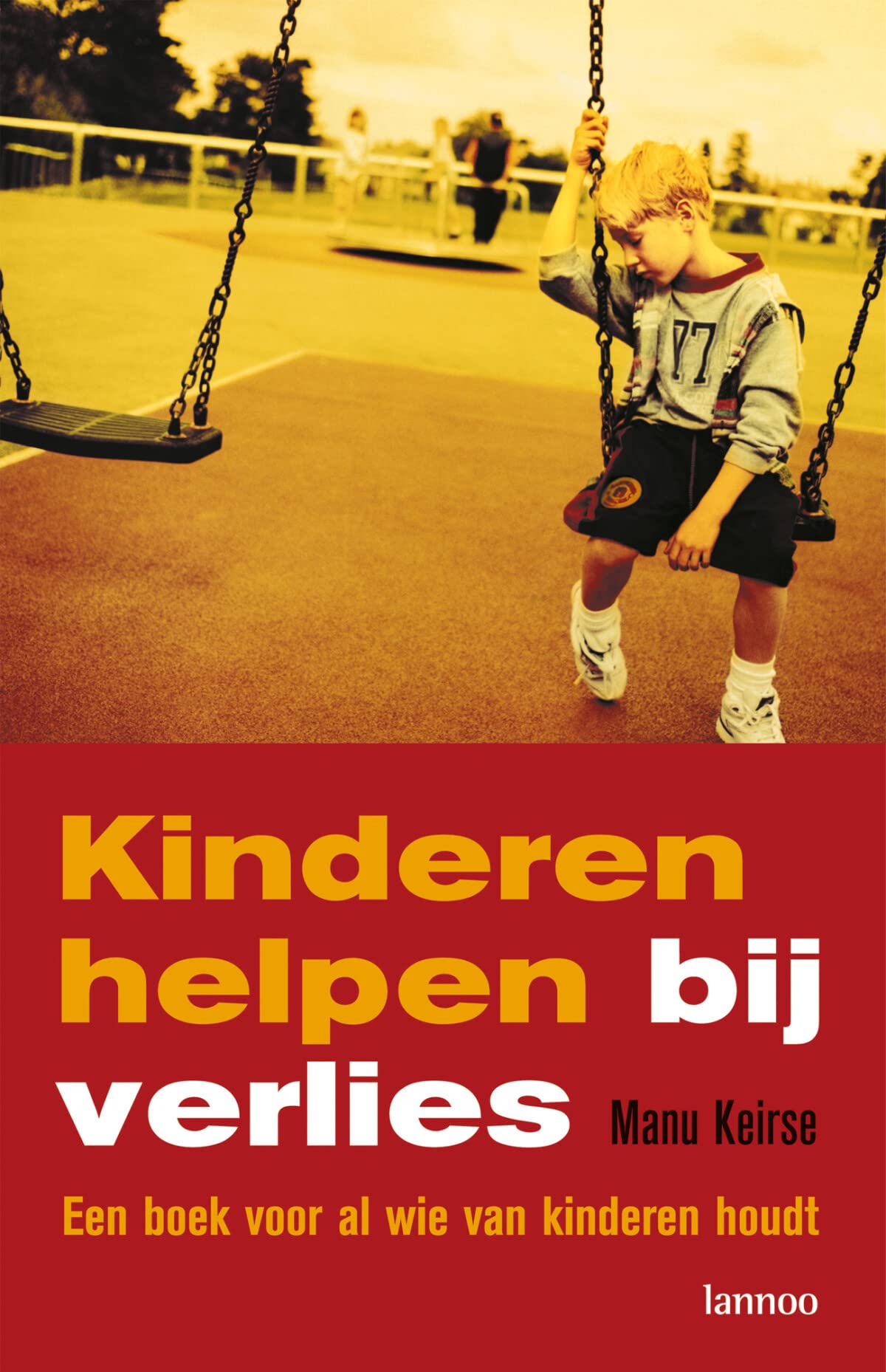 Kinderen helpen bij verlies: een boek voor al wie van kinderen houdt Death & Mourning