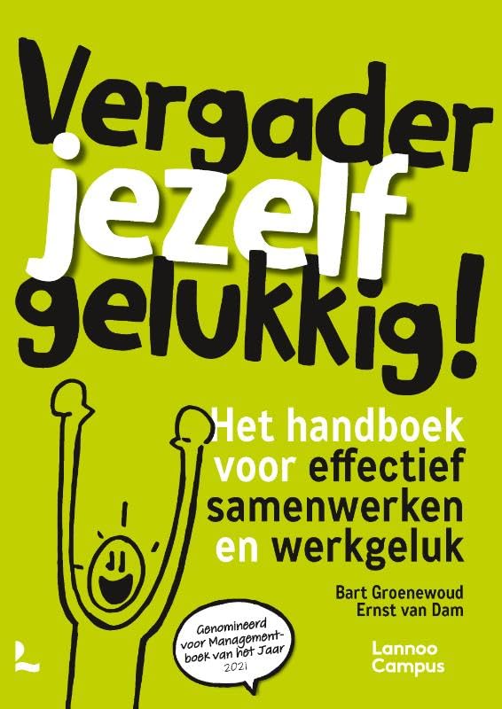 Vergader jezelf gelukkig: Het handboek voor effectief samenwerken en werkgeluk book