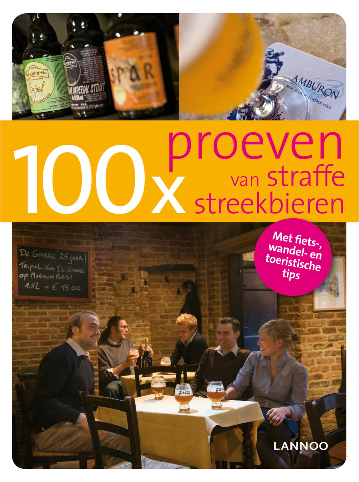 100 x proeven van straffe streekbieren (Dicht-bij-huisgidsen) Leisure, Home & Garden
