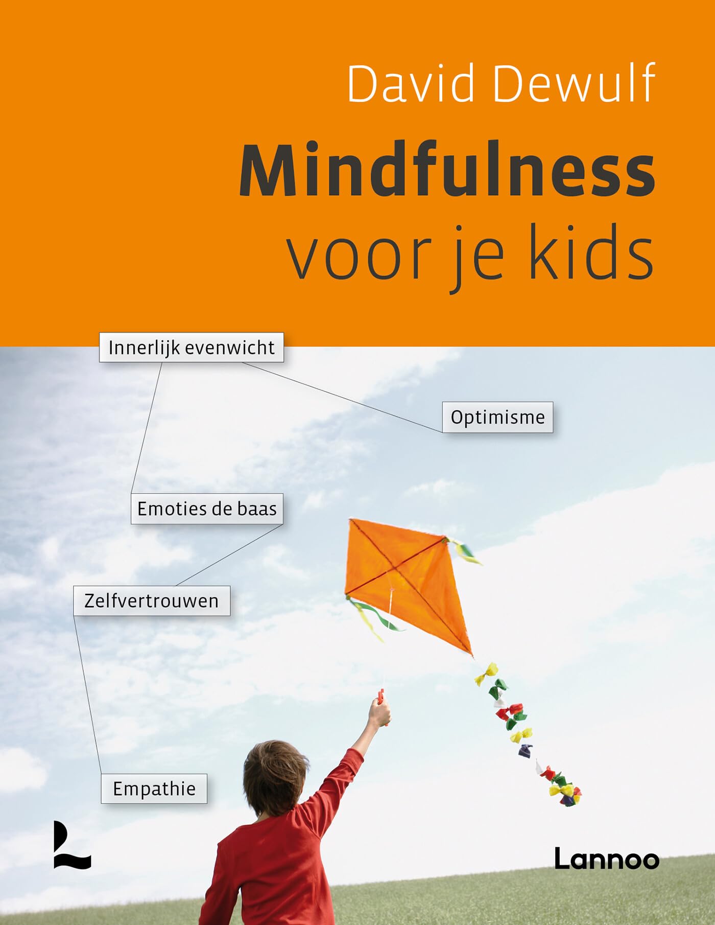 Mindfulness voor je kids: innerlijk evenwicht, optimisme, emoties de baas, zelfvertrouwen, empathie Social Sciences