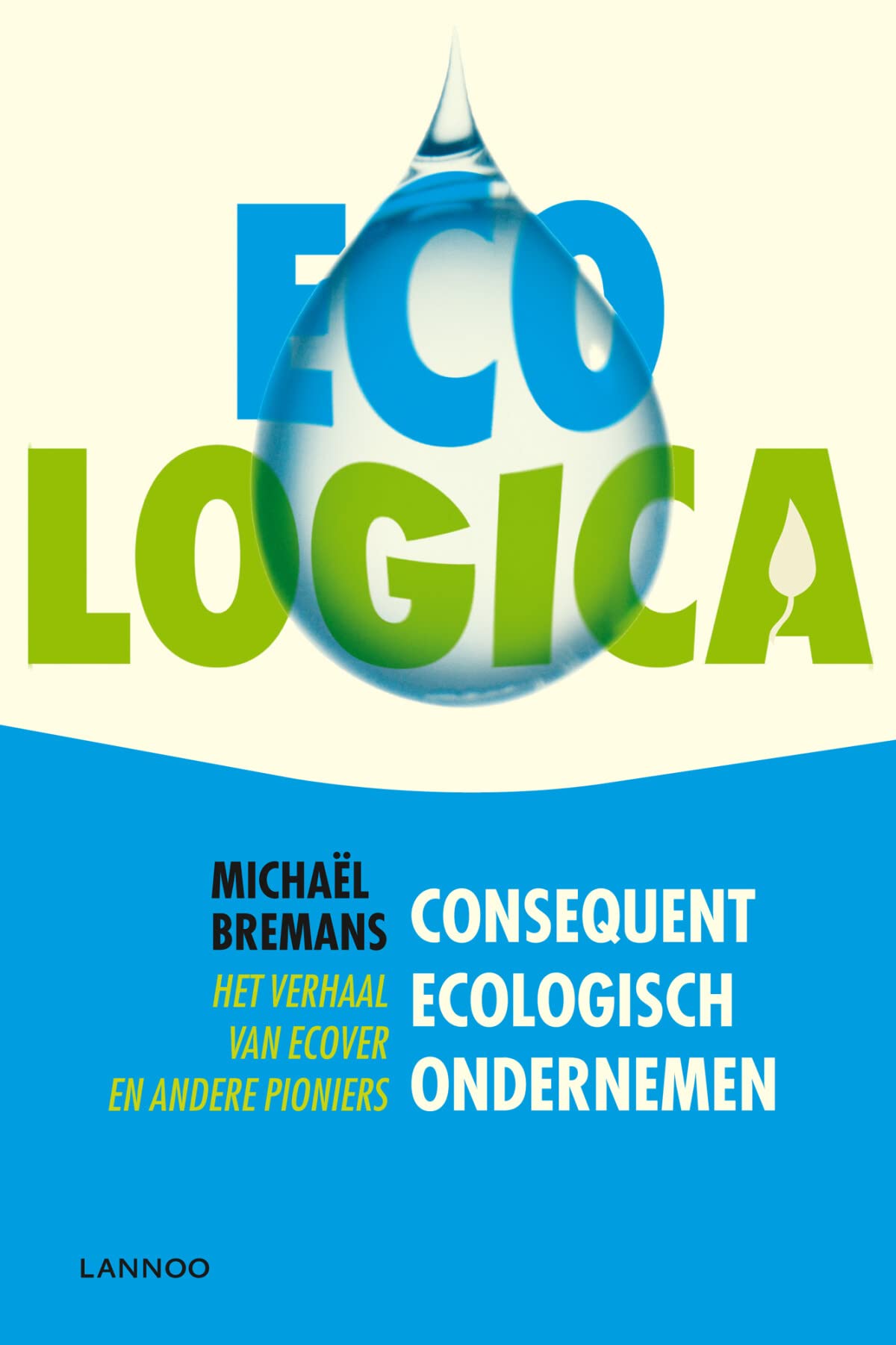 Eco-Logica: Consequent Ecologisch Ondernemen - Het verhaal van Ecover en andere pioniers book