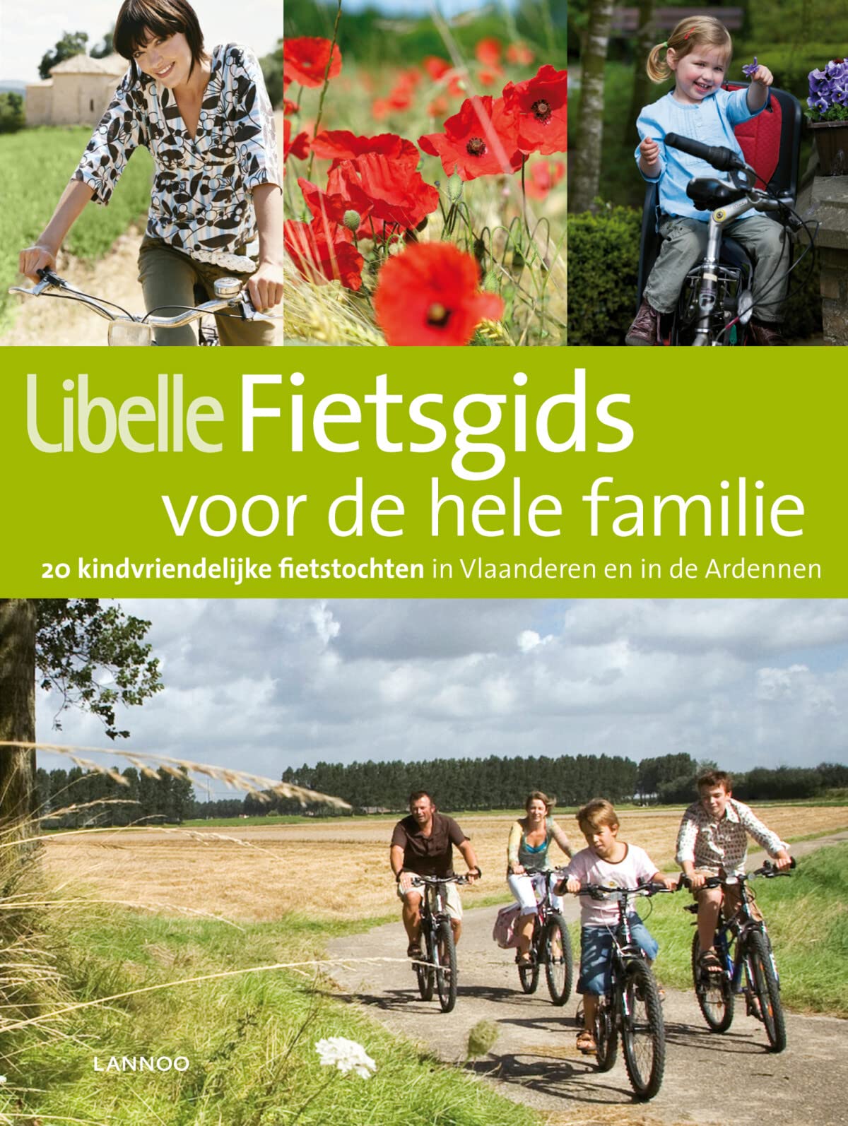 Libelle Fietsgids voor de hele familie: 20 kindvriendelijke fietstochten in Vlaanderen en in de Ardennen (DICHT) Leisure, Home & Garden