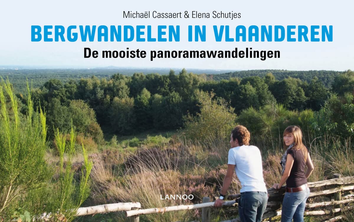 Bergwandelen in Vlaanderen: De mooiste panoramawandelingen (Dicht-bij-huisgidsen) Leisure & Fun
