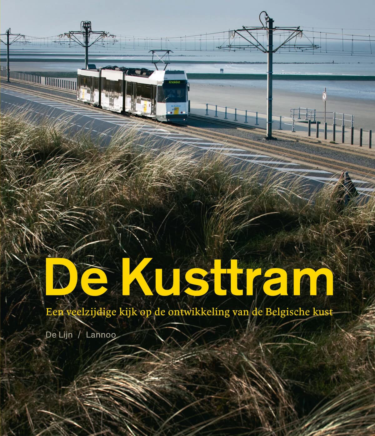 De Kusttram: Een veelzijdige kijk op de ontwikkeling van de Belgische kust book