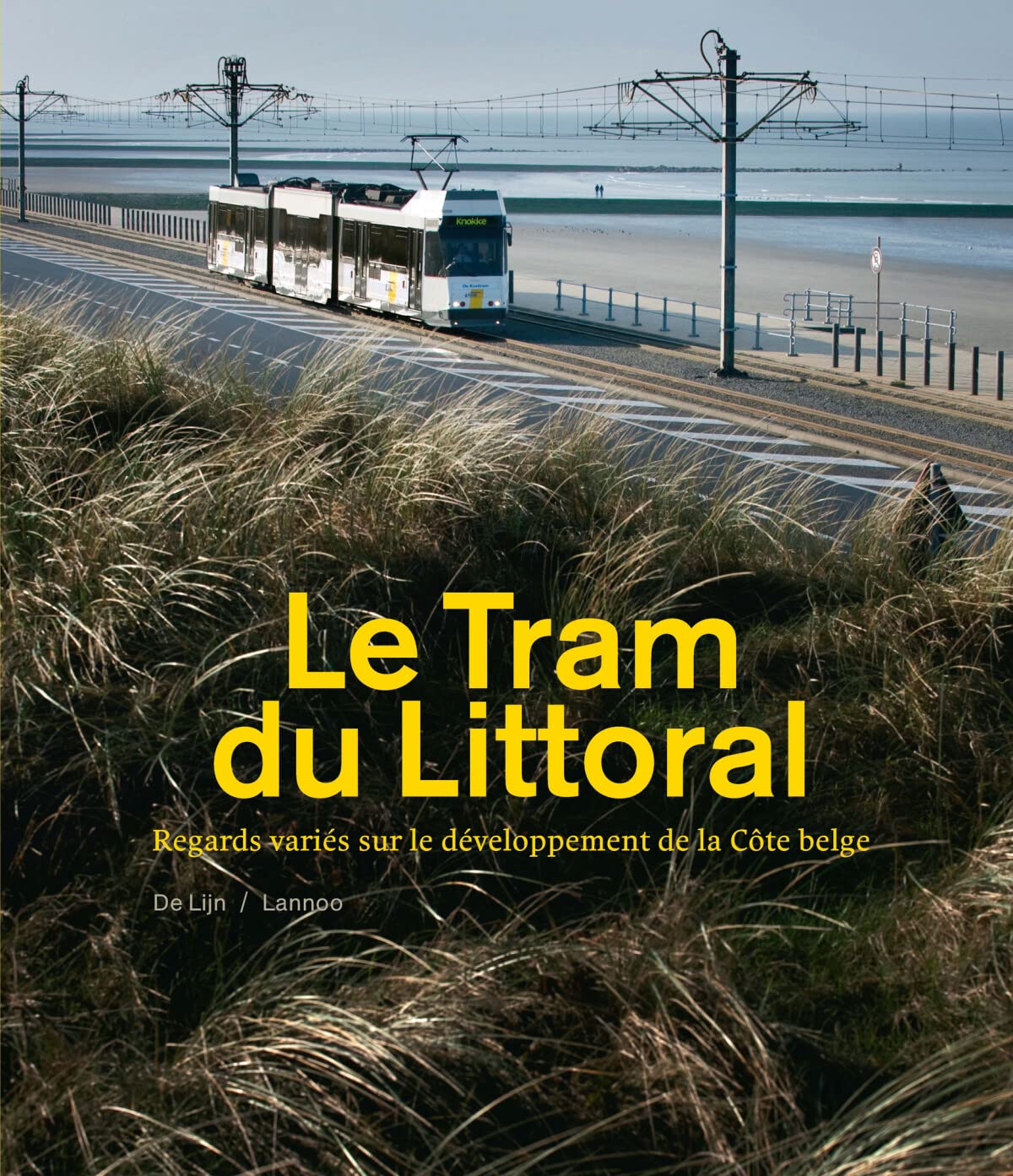 Le Tram du Littoral: Regards variés sur le développement de la Côte Belge Leisure, Home & Garden