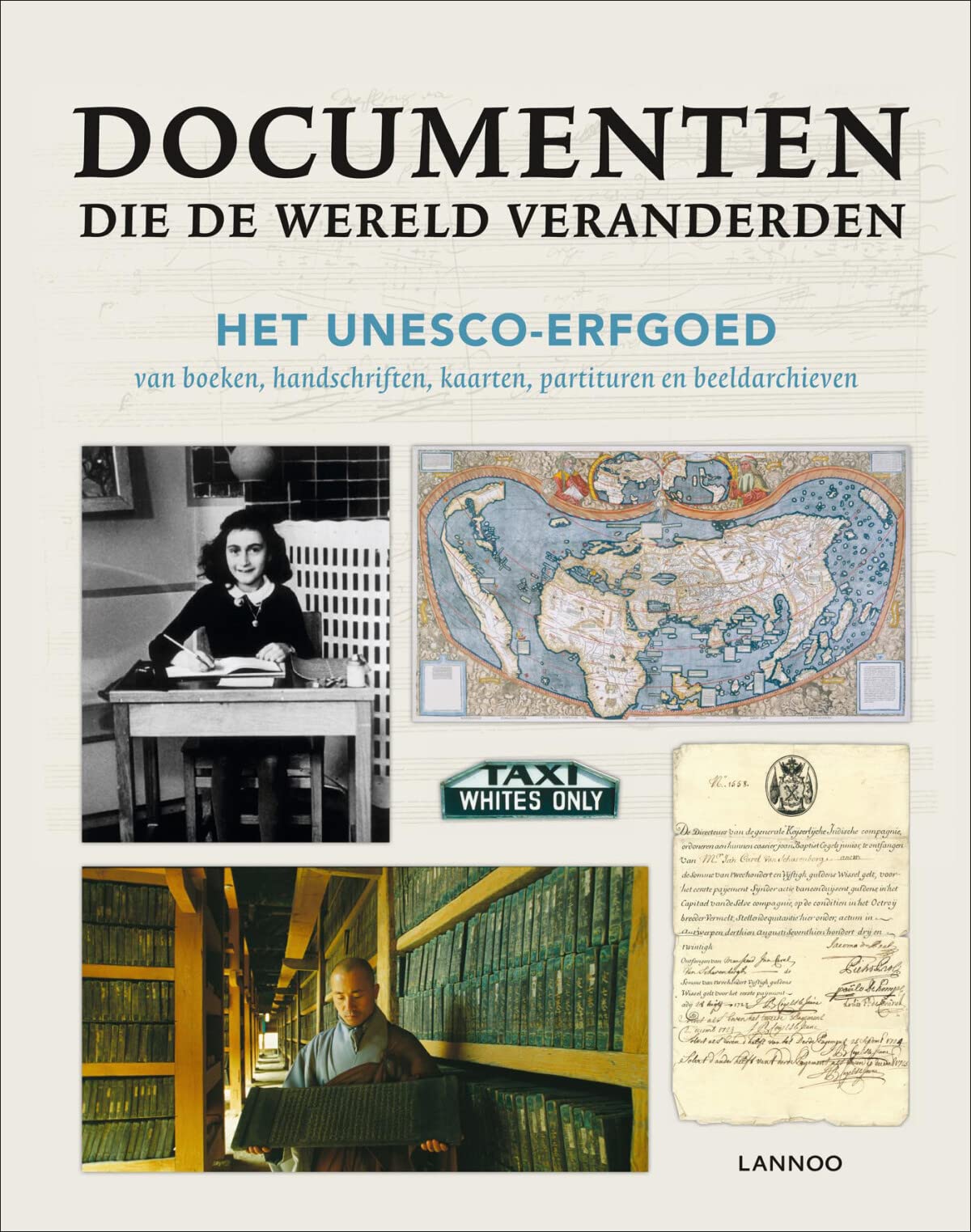 Documenten die de wereld veranderden: het UNESCO-erfgoed van boeken, handschriften, kaarten, partituren en beeldarchieven Books