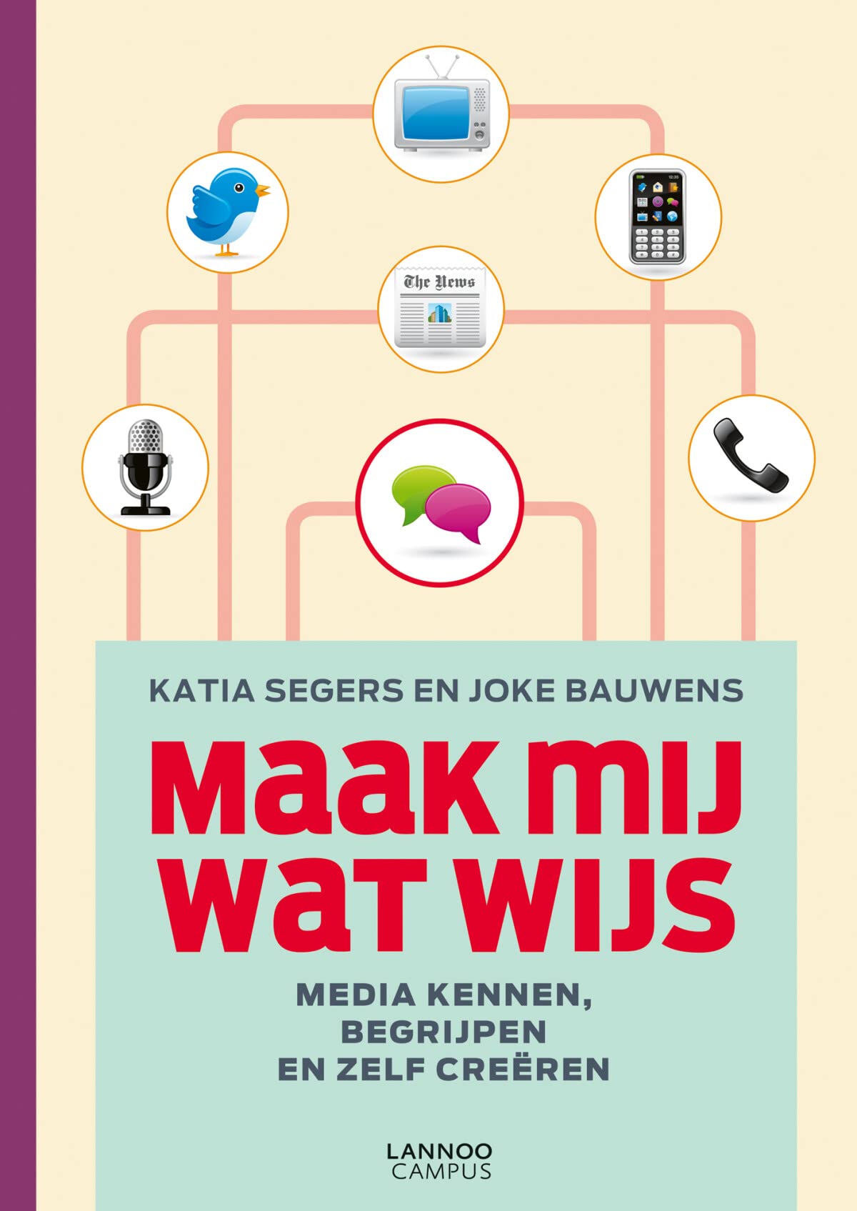 Maak mij wat wijs: media kennen, begrijpen en zelf creëren book