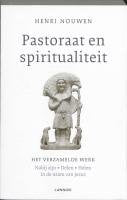 Pastoraat en spiritualiteit: het verzamelde werk : Nabij zijn * Delen * Helen In de naam van Jezus book