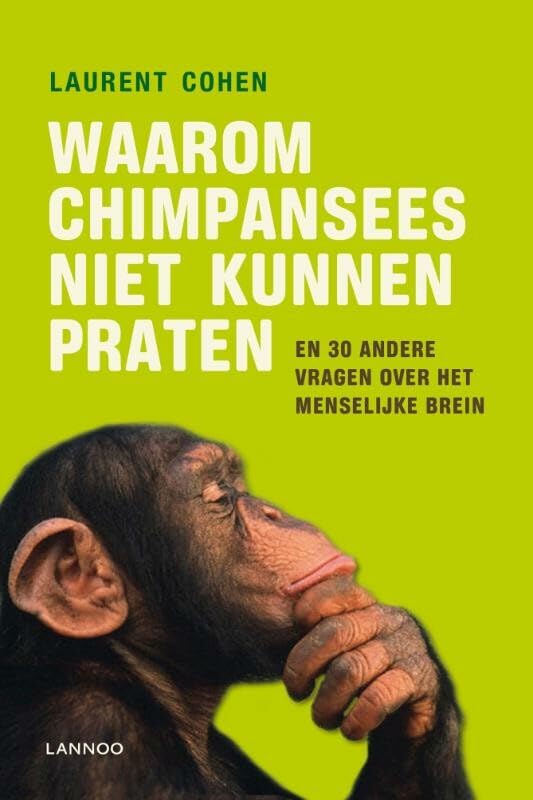 Waarom chimpansees niet kunnen praten: en 30 andere vragen over het menselijke brein book