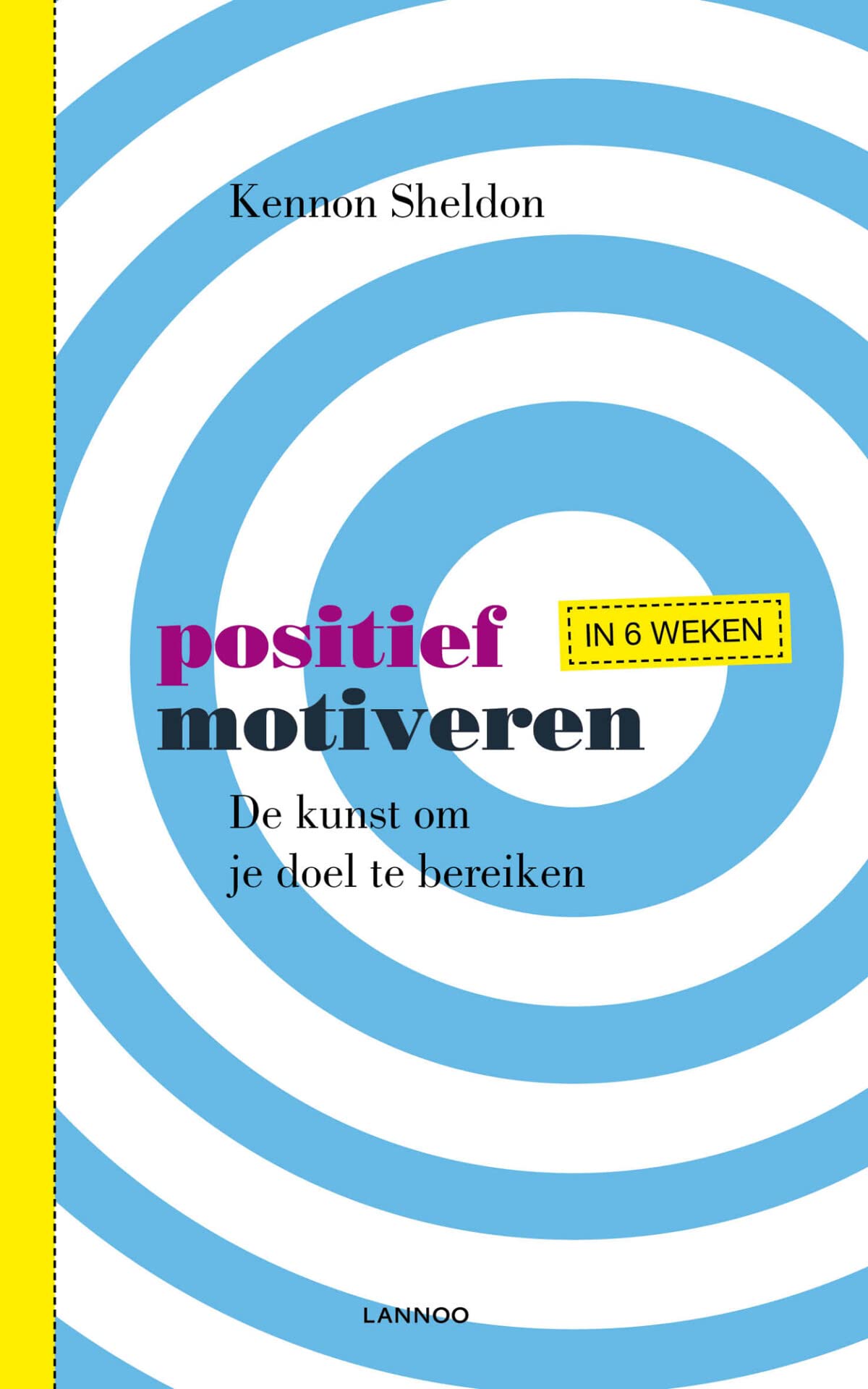 Positief motiveren in 6 weken: De kunst om je doel te bereiken book