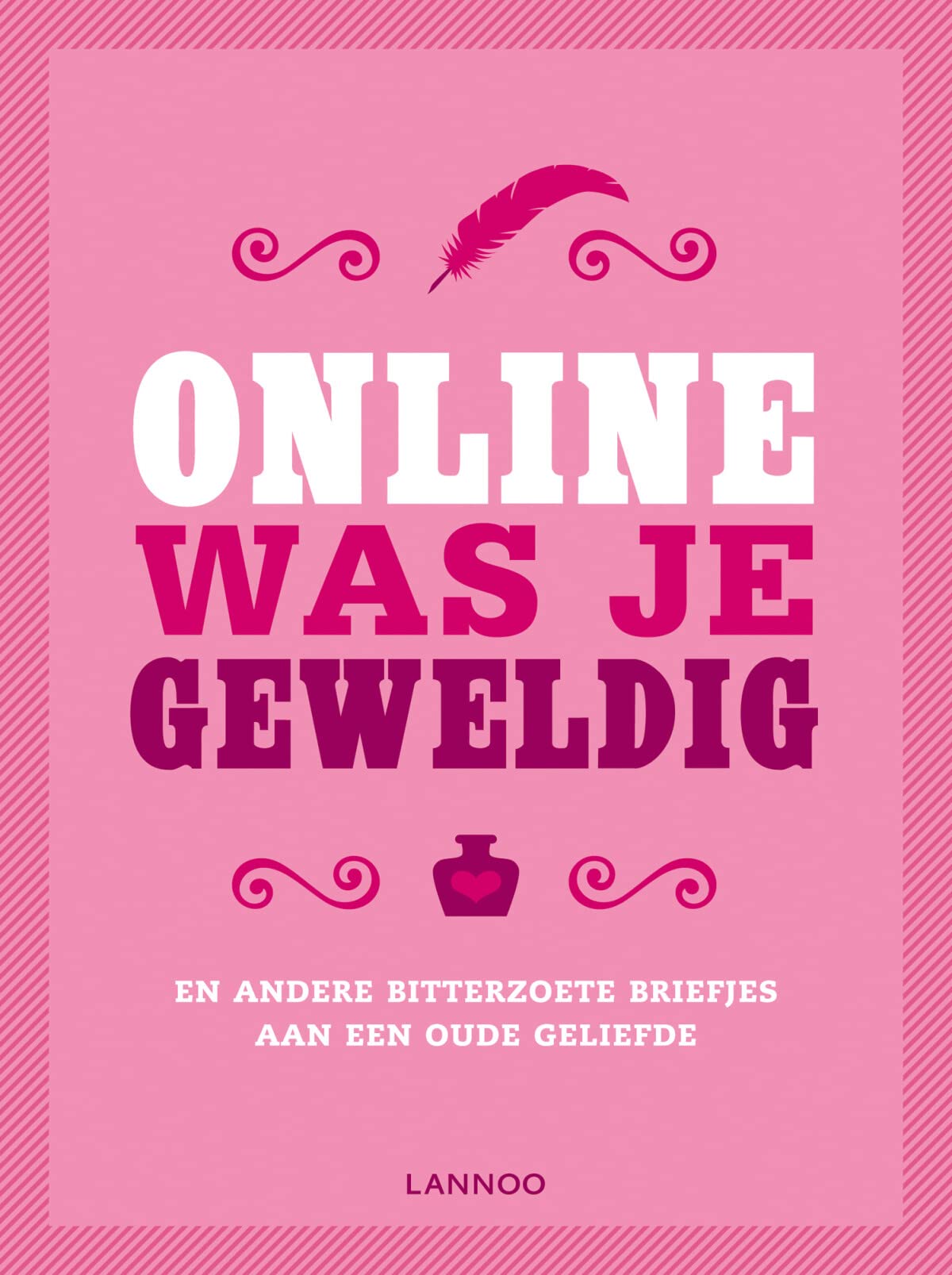 Online was je geweldig: En andere bitterzoete briefjes aan een oude geliefde Leisure, Home & Garden