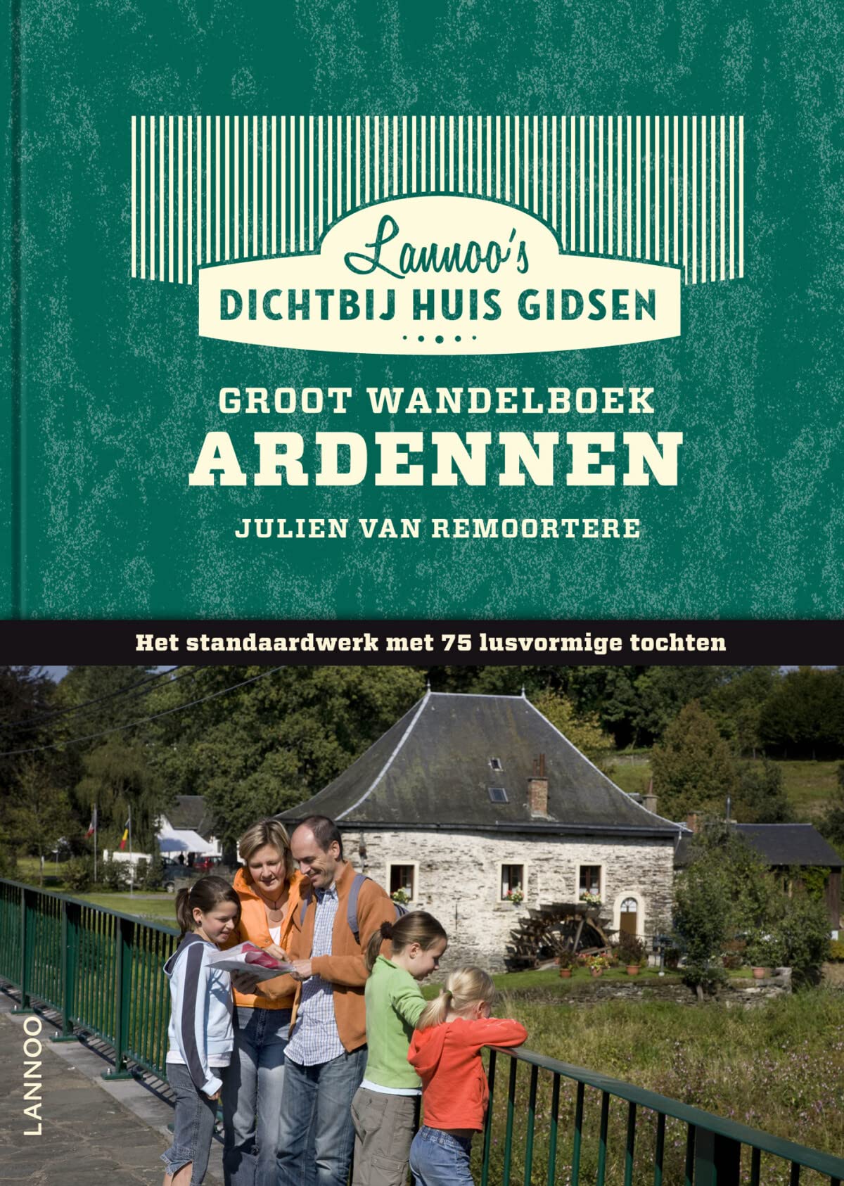 Groot wandelboek Ardennen: Het standaardwerk met 75 lusvormige tochten book