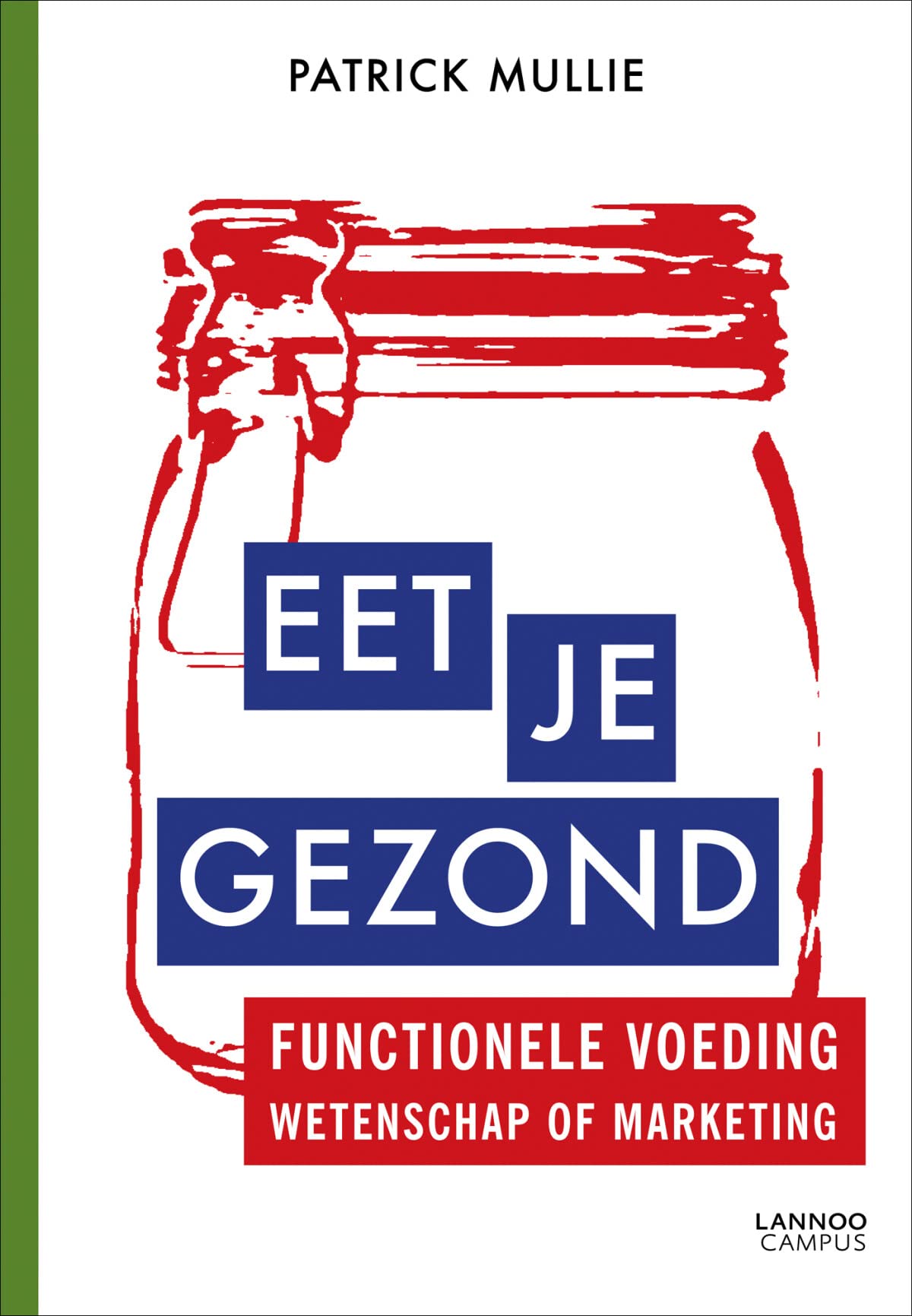 Eet je gezond: functionele voeding : wetenschap of marketing book