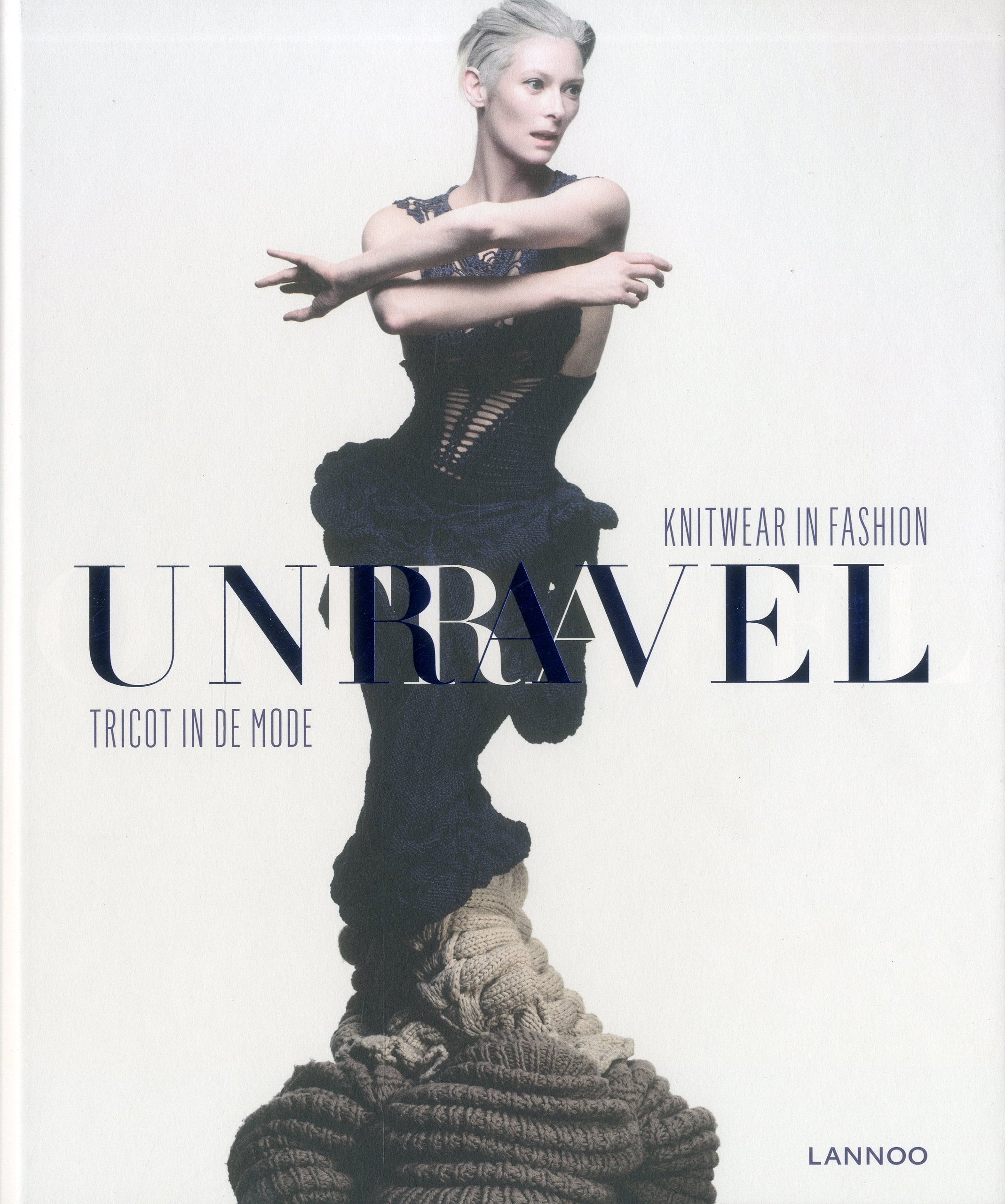 Unravel: Knitwear in Fashion/Tricot in de Mode: Tricot in de mode/Knitwear in fashion Film, Art & Culture
