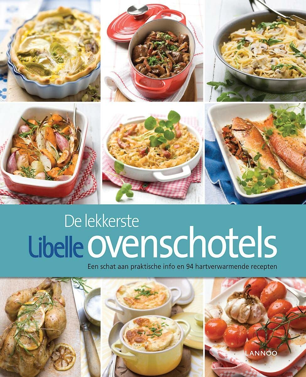 De lekkerste Libelle ovenschotels: een schat aan praktische info en 94 hartverwarmende recepten book