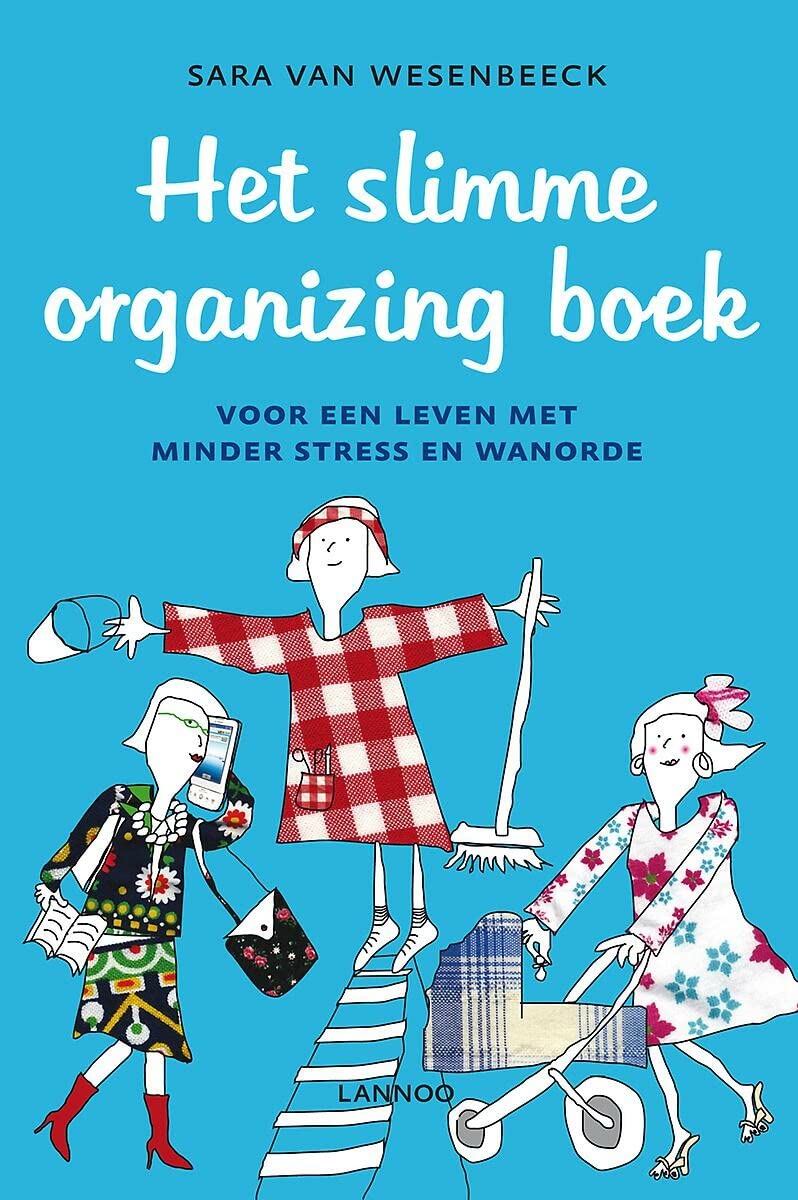 Het slimme organizing boek: Voor een leven met minder stress en wanorde book