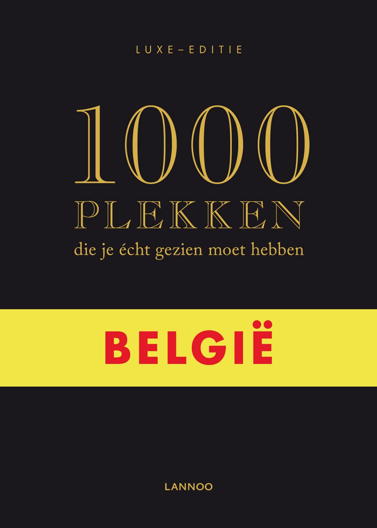 België: 1000 plekken die je écht gezien moet hebben book