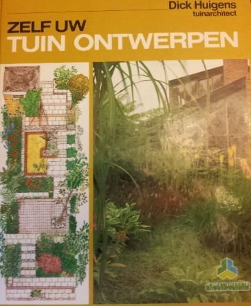Zelf Uw Tuin Ontwerpen: Praktisch Ideee?nboek Voor Aanleg of Verandering Van Uw Tuin book