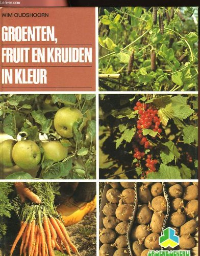GROENTEN, FRUIT EN KRUIDEN IN KLEUR book