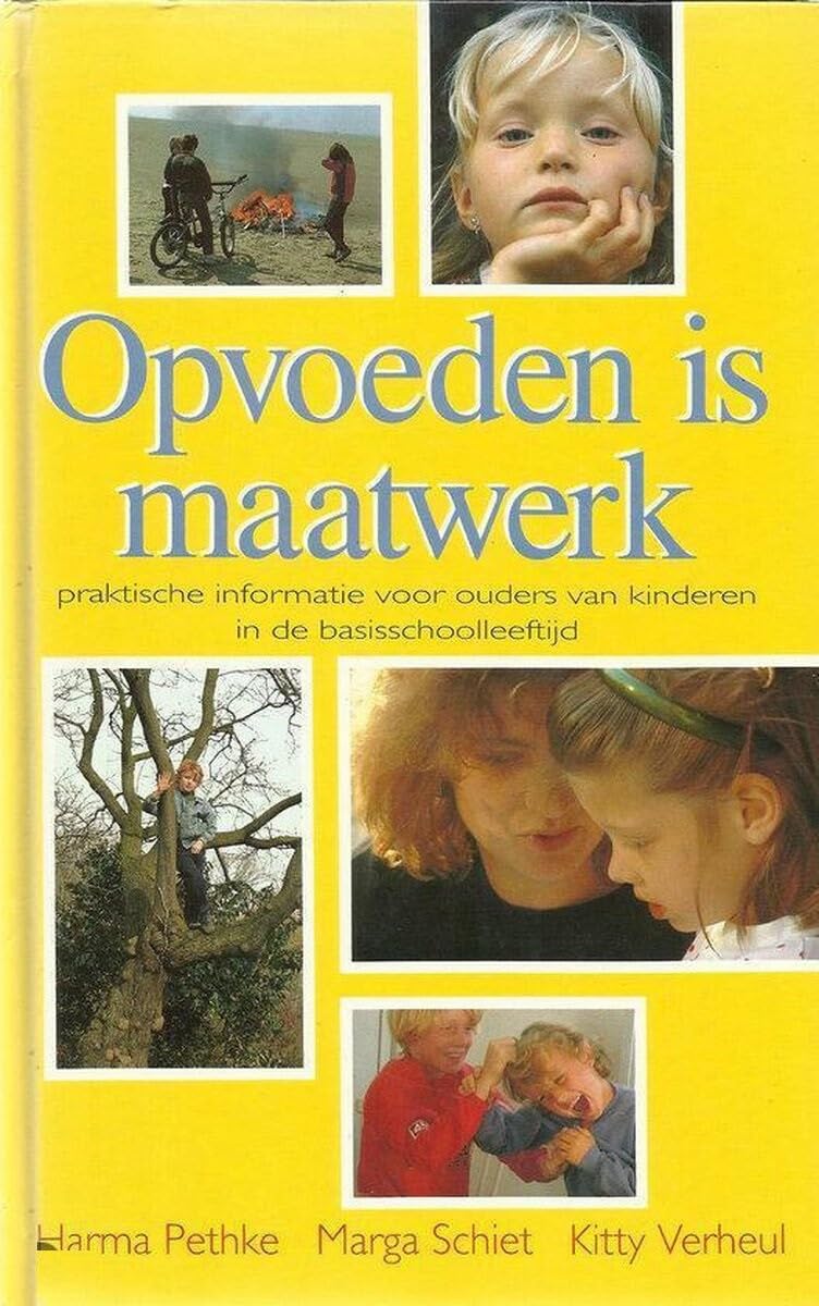 Opvoeden is maatwerk: praktische informatie voor ouders van kinderen in de basisschoolleeftijd book