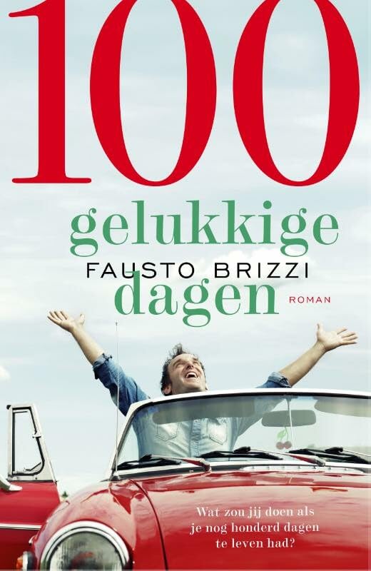100 Gelukkige dagen - midprice: wat zou jij doen als je nog honderd dagen te leven had? book