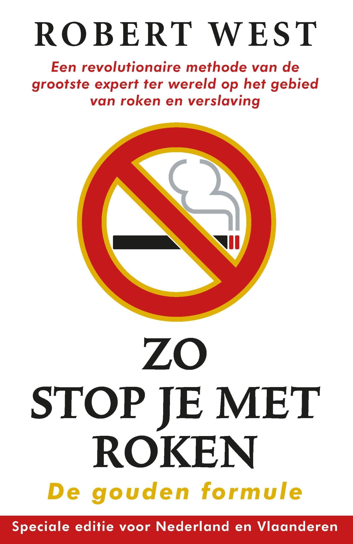 Zo stop je met roken: de gouden formule : een revolutionaire methode van de grootste expert ter wereld op het gebied van roken en verslaving book