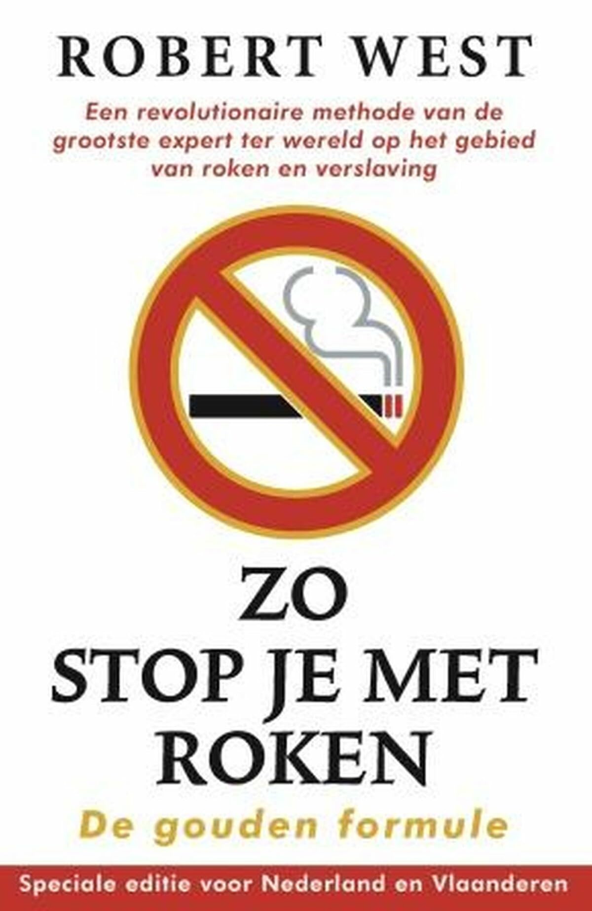 Zo stop je met roken: de gouden formule : een revolutionaire methode van de grootste expert ter wereld op het gebied van roken en verslaving book