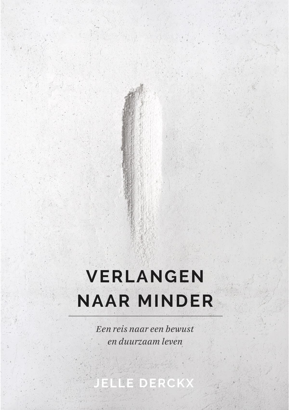 Verlangen naar minder: een reis naar een bewust en duurzaam leven book