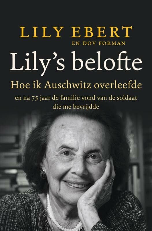 Lily's belofte: hoe ik Auschwitz overleefde en na 75 jaar de familie vond van de soldaat die me bevrijdde Memories