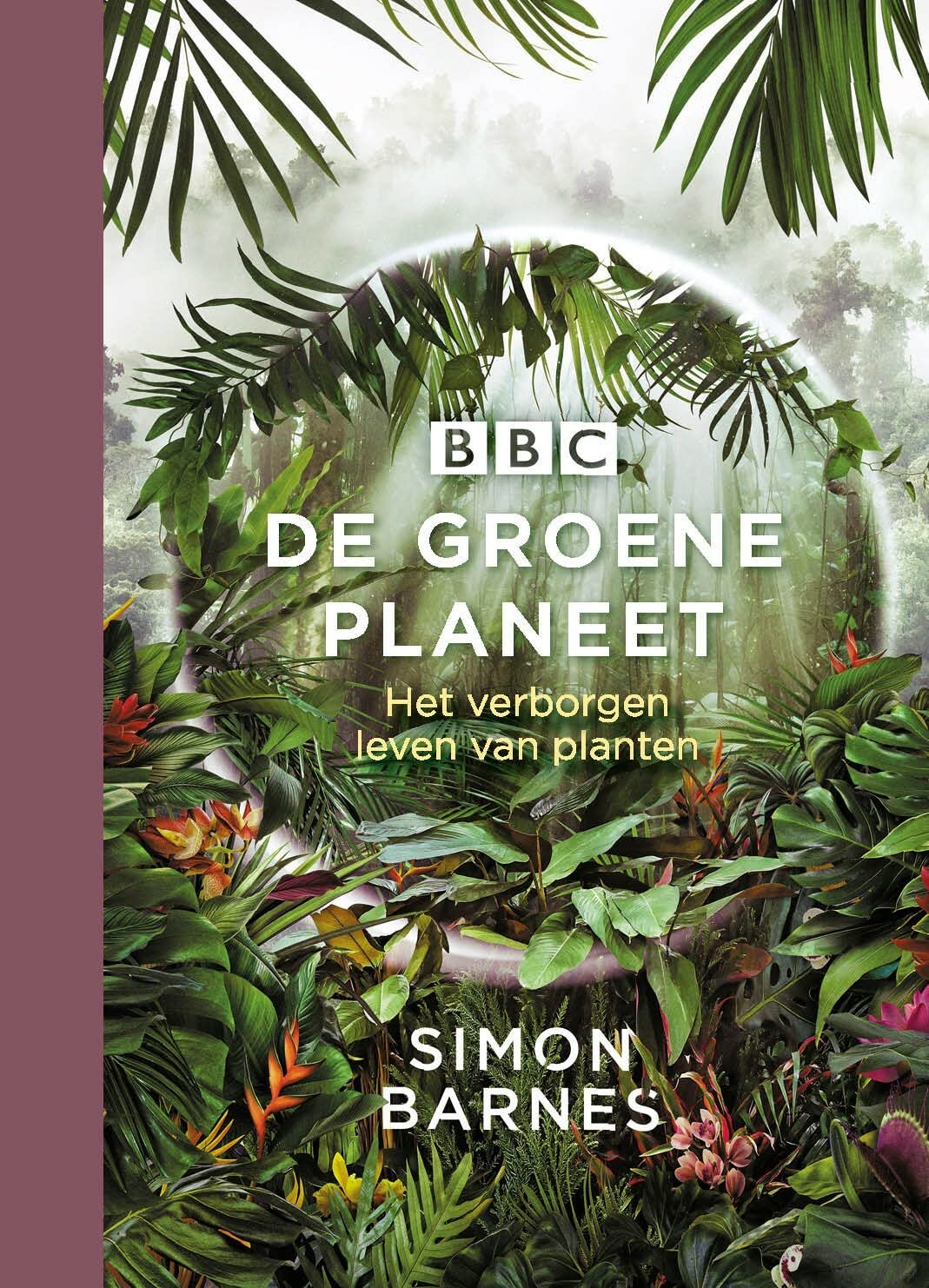 De groene planeet: het verborgen leven van planten book