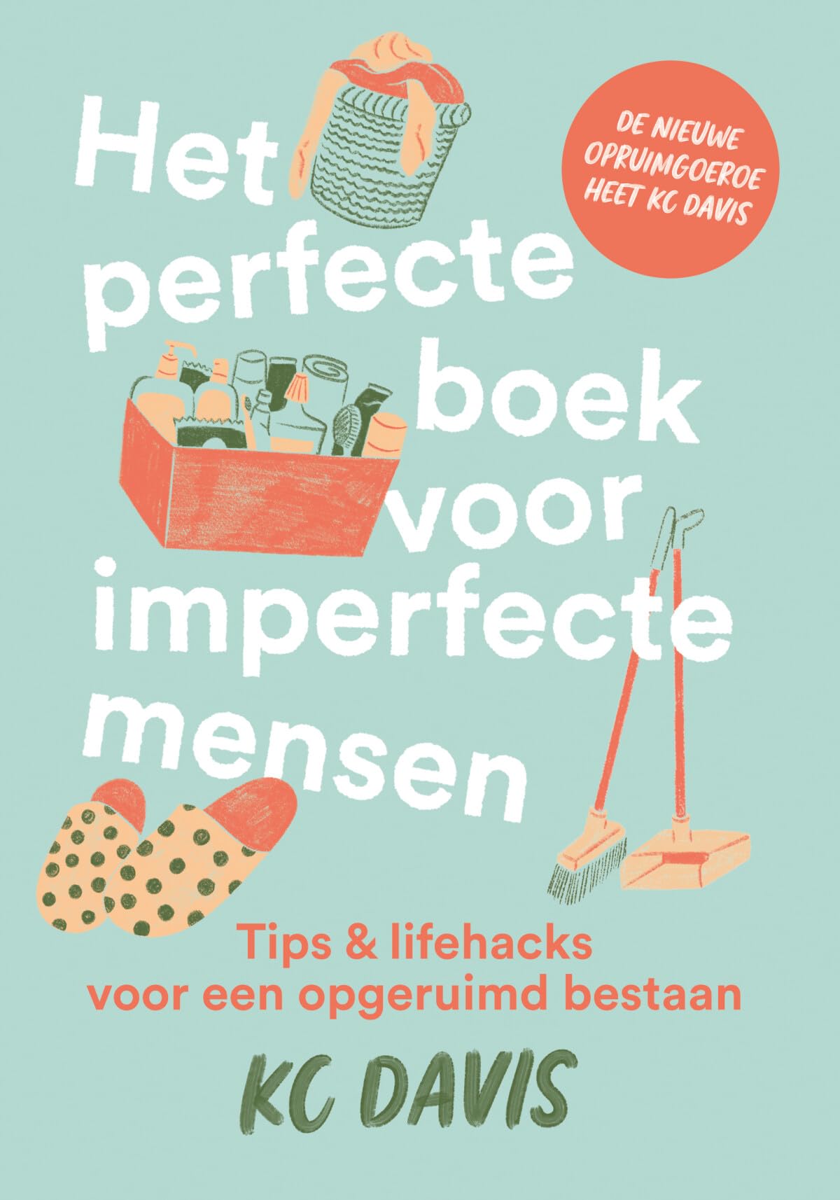 Het perfecte boek voor imperfecte mensen: tips en lifehacks voor een opgeruimd bestaan book