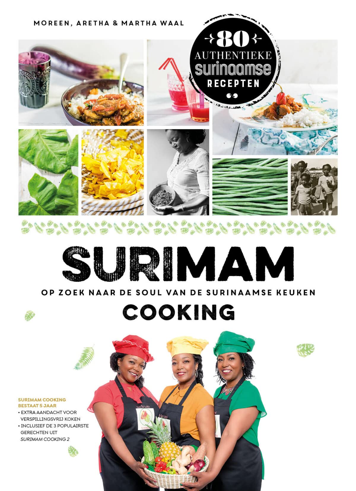 The best of SuriMAM cooking: op zoek naar de soul van de Surinaamse keuken : 80 authentieke Surinaamse recepten Cooking & Enjoying