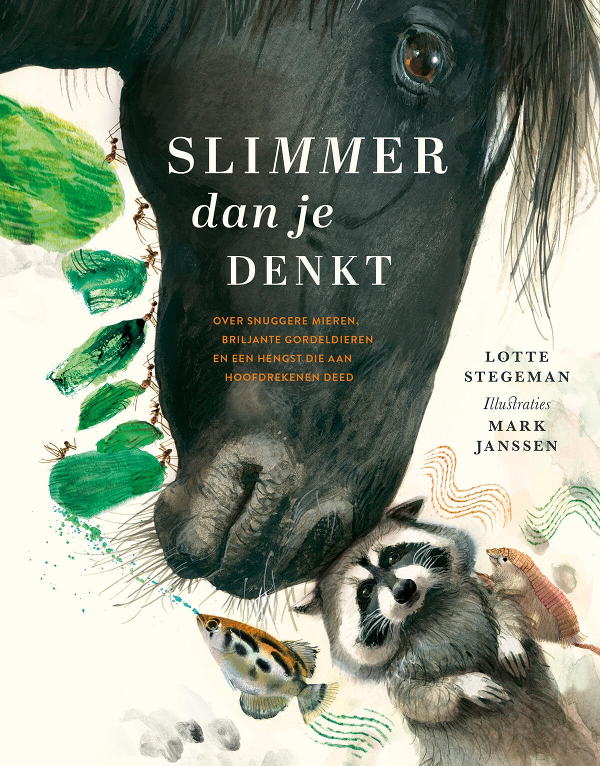 Slimmer dan je denkt: over snuggere mieren, briljante gordeldieren en een hengst die aan hoofdrekenen deed book