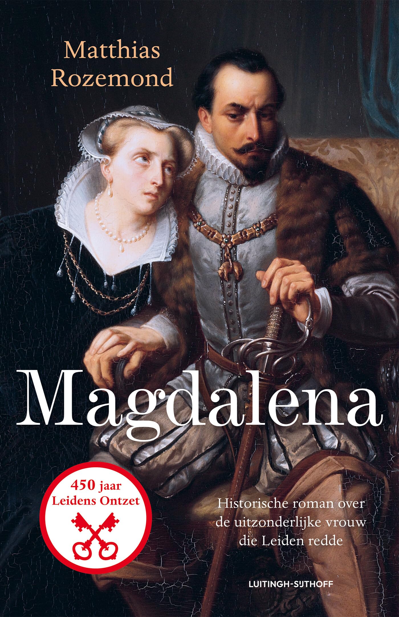 Magdalena: Historische roman over de uitzonderlijke vrouw die Leiden redde Historical Fiction