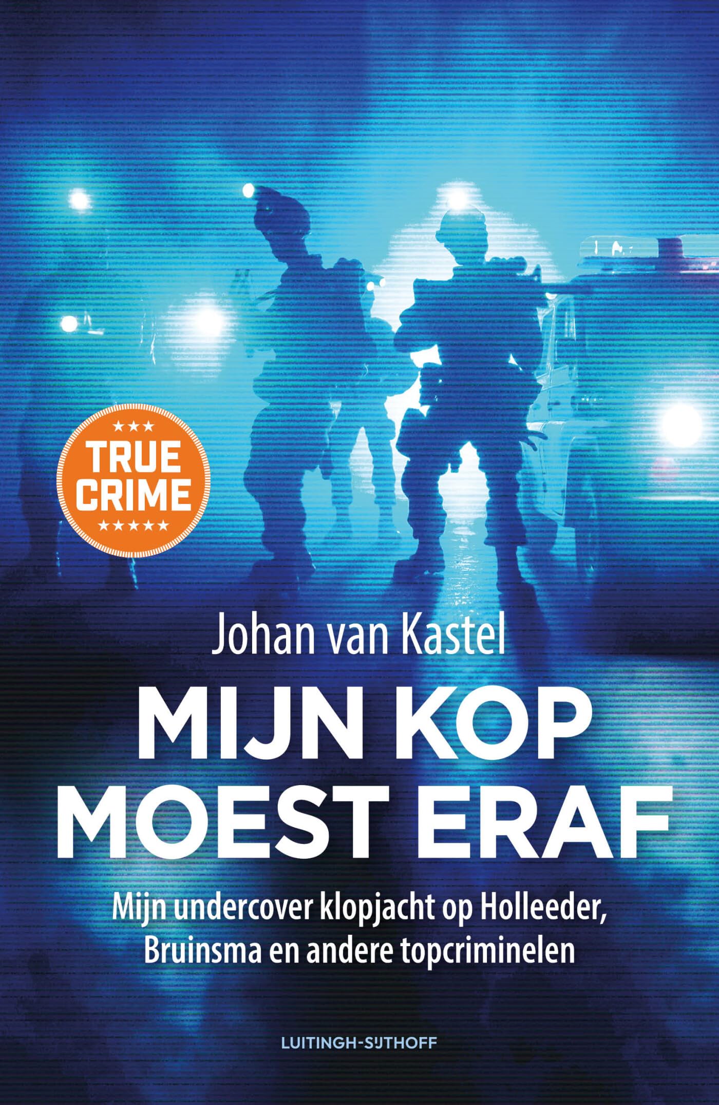 Mijn kop moest eraf: mijn undercover klopjacht op Holleeder, Bruinsma en andere topcriminelen Science