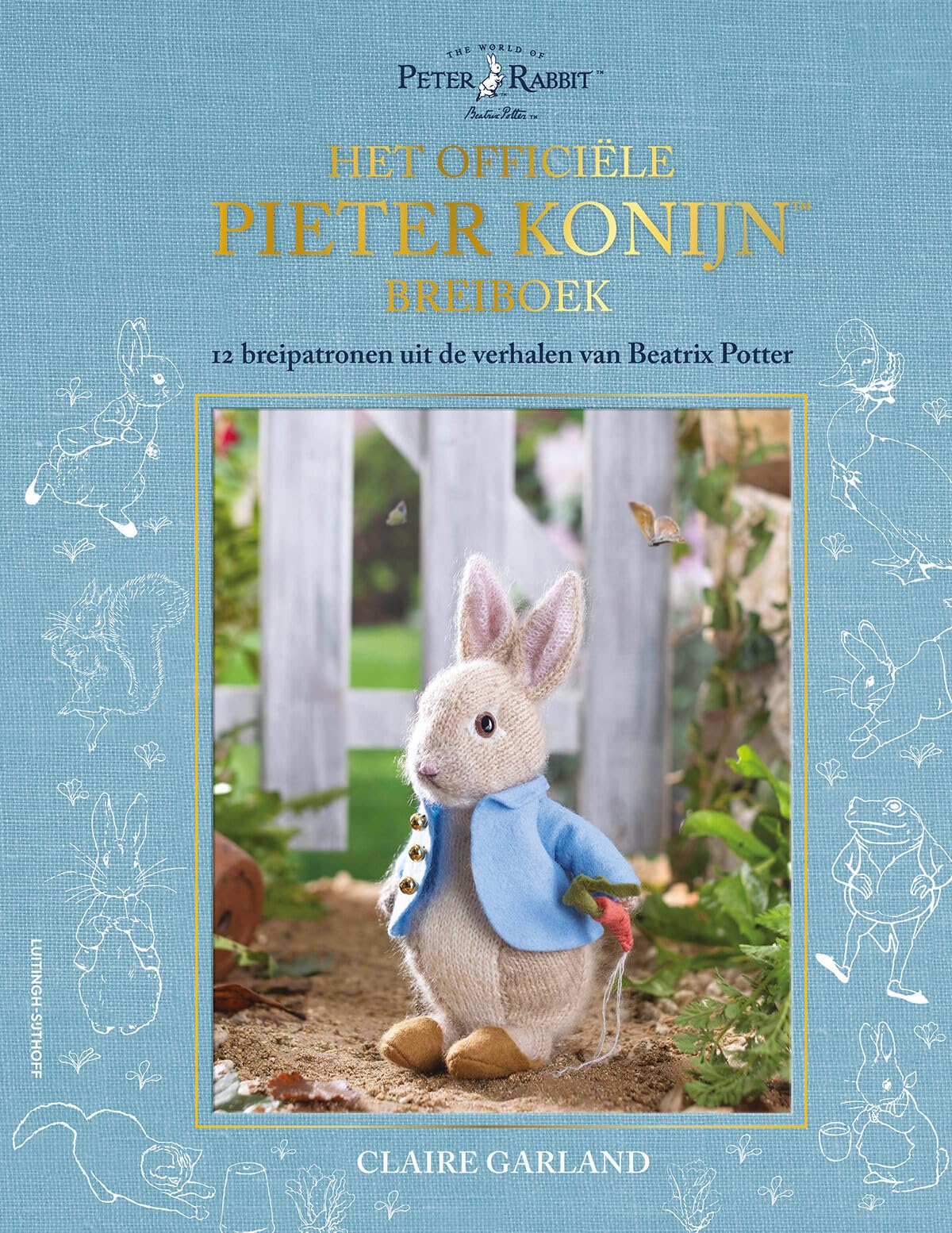 Het officiële Pieter Konijn breiboek: brei de 12 knuffels uit de verhalen van Beatrix Potter (The world of Peter Rabbit) Hobbies & Crafts