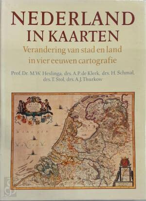 Nederland in kaarten: verandering van stad en land in vier eeuwen cartografie book